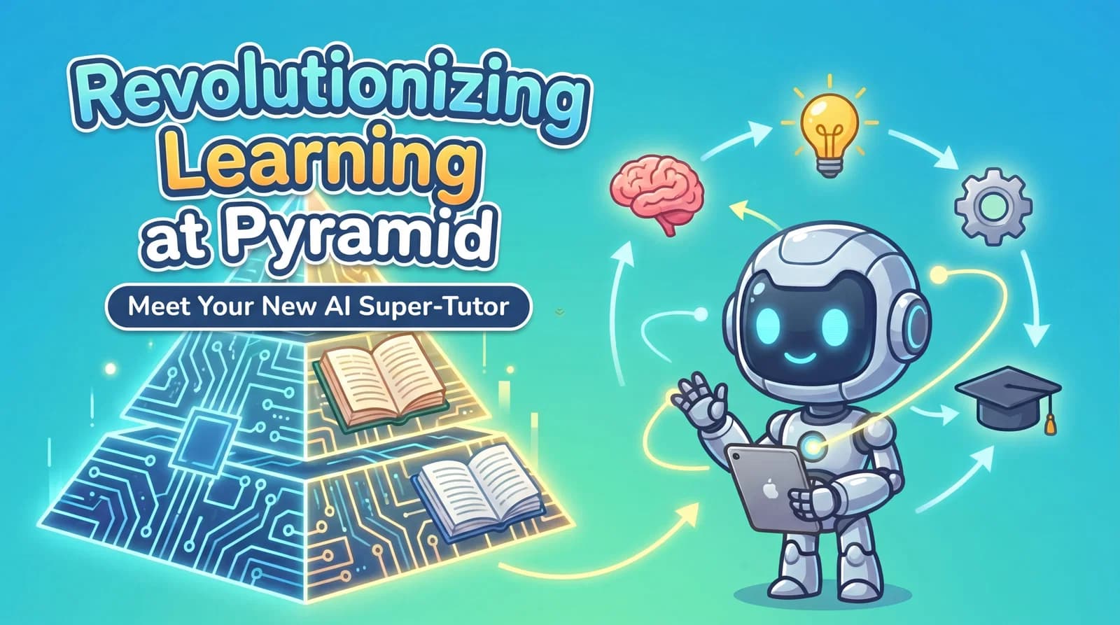 Revolutionizing Learning at Pyramid: Meet Your New AI Super-Tutor
